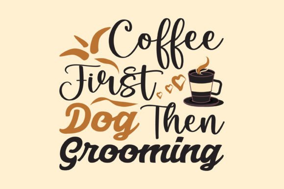 Coffee First Dog then Grooming: A Unique Concept for Pet Lovers and Coffee Enthusiasts